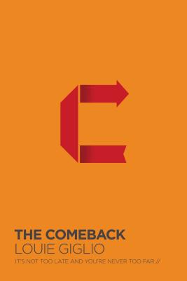 The Comeback: It’s Not Too Late and You’re Never Too Far