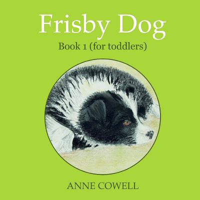 Frisby Dog - Book 1 (For Toddlers)