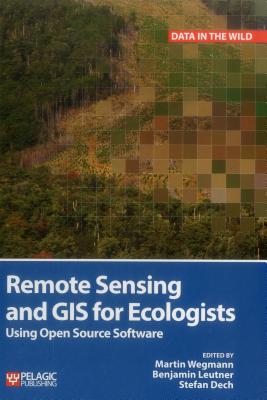 Remote Sensing and GIS for Ecologists: Using Open Source Software