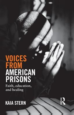Voices from American Prisons: Faith, Education and Healing