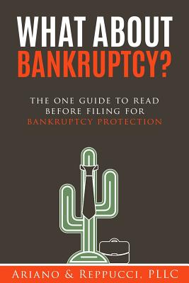 What About Bankruptcy?: The One Guide to Read Before Filing for Bankruptcy Protection