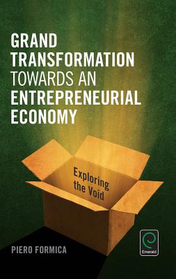 Grand Transformation Towards an Entrepreneurial Economy: Exploring the Void