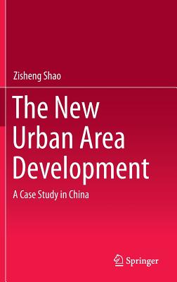 The New Urban Area Development: A Case Study in China