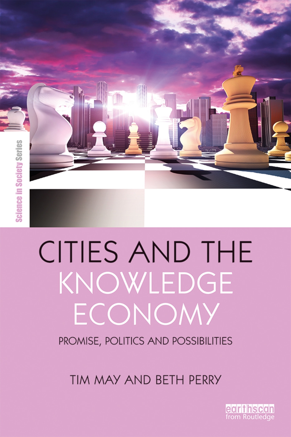 Cities and the Knowledge Economy: Promise, Politics and Possibilities