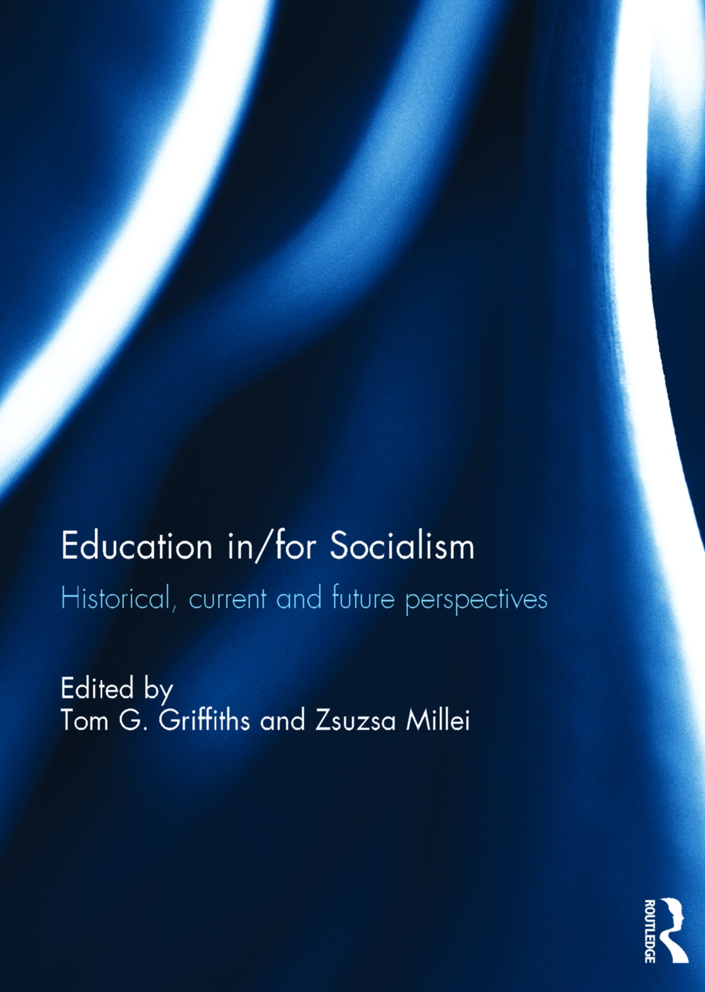 Education In/For Socialism: Historical, Current and Future Perspectives