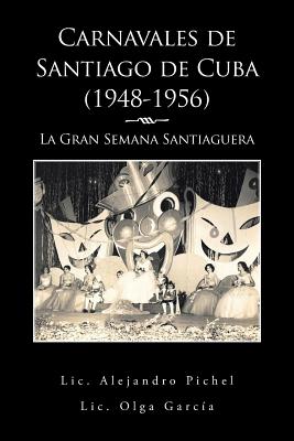 Carnavales de Santiago de Cuba, 1948-1956: La Gran Semana Santiaguera