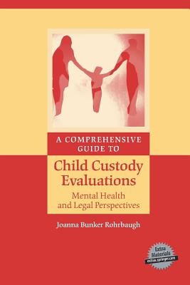 A Comprehensive Guide to Child Custody Evaluations: Mental Health and Legal Perspectives