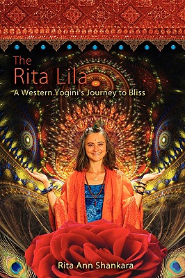 The Rita Lila: A Western Yogini’s Journey to Bliss