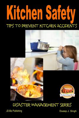 Kitchen Safety: Tips to Prevent Kitchen Accidents