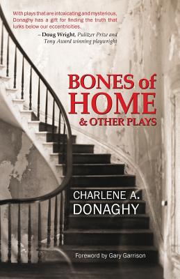 Bones of Home & Other Plays