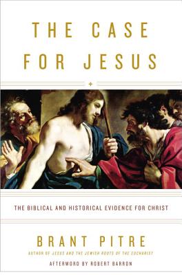 The Case for Jesus: The Biblical and Historical Evidence for Christ