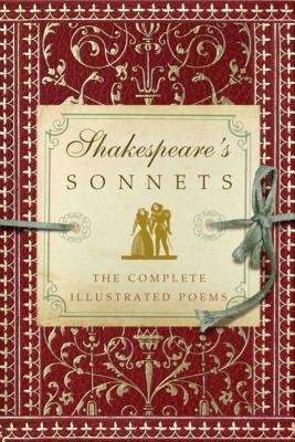 Shakespeare’s Sonnets: The Complete Illustrated Poems