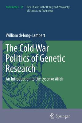 The Cold War Politics of Genetic Research: An Introduction to the Lysenko Affair