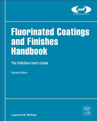 Fluorinated Coatings and Finishes Handbook: The Definitive User’s Guide