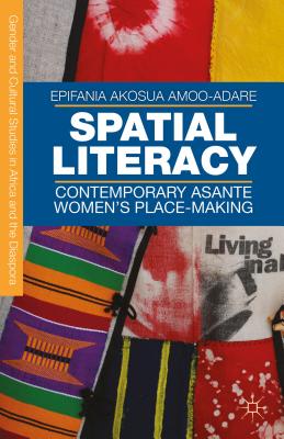 Spatial Literacy: Contemporary Asante Women’s Place-Making