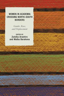 Women in Academia Crossing North-South Borders: Gender, Race, and Displacement