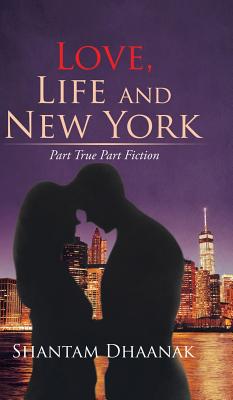 Love, Life and New York: Part True Part Fiction