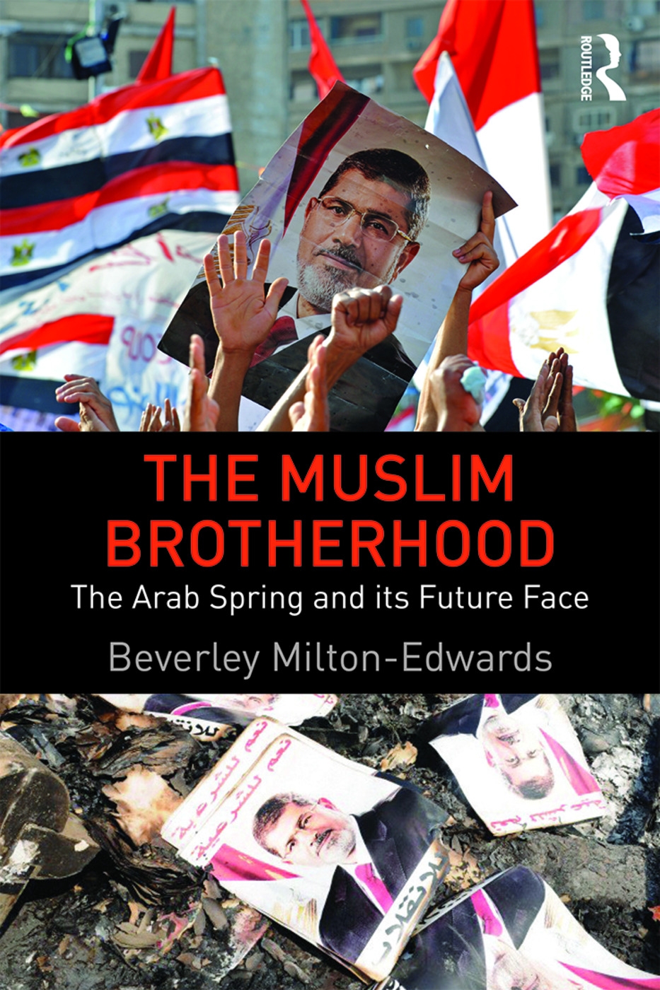 The Muslim Brotherhood: The Arab Spring and Its Future Face