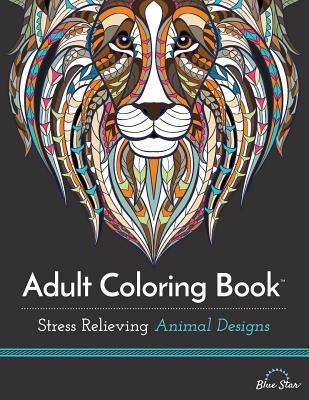 Adult Coloring Book: Stress Relieving Animal Designs