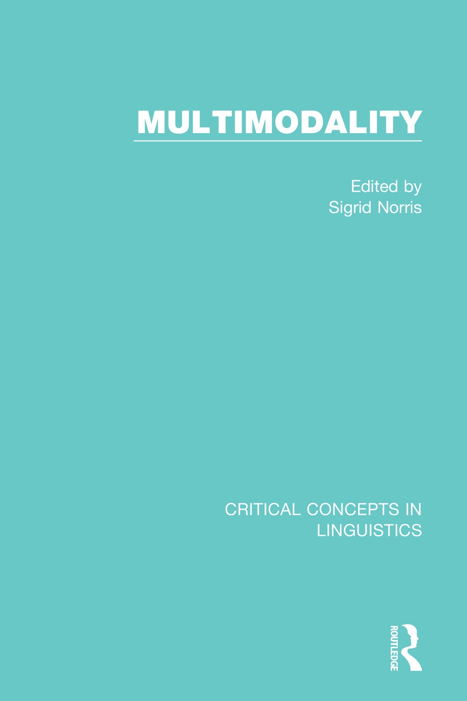 Multimodality: Critical Concepts in Linguistics