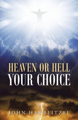 Heaven or Hell: Your Choice