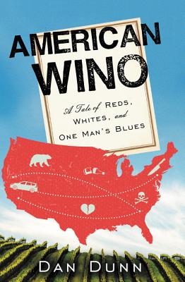 American Wino: A Tale of Reds, Whites, and One Man’s Blues
