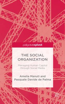 The Social Organization: Managing Human Capital Through Social Media