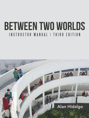 Between Two Worlds Instructor Manual: Third Edition