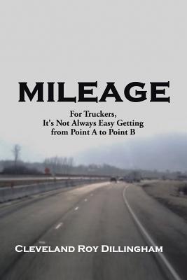 Mileage: For Truckers, It’s Not Always Easy Getting from Point a to Point B