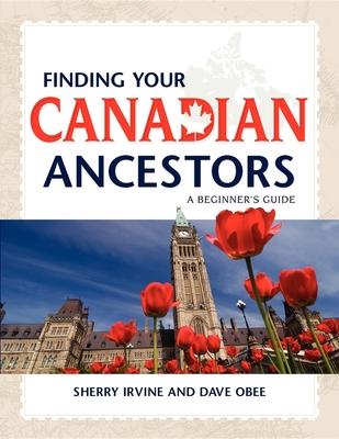 Finding Your Canadian Ancestors: A Beginner’s Guide