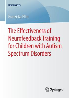 The Effectiveness of Neurofeedback Training for Children With Autism Spectrum Disorders