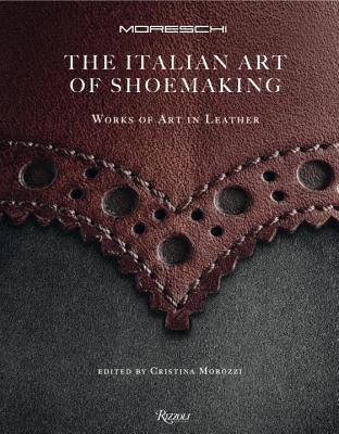 The Italian Art of Shoemaking: Works of Art in Leather