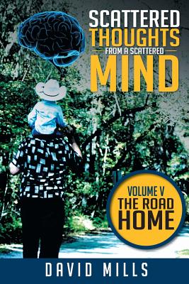 Scattered Thoughts from a Scattered Mind: The Road Home