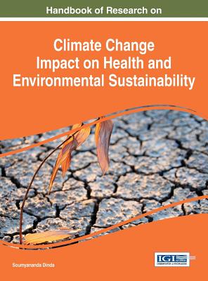 Handbook of Research on Climate Change Impact on Health and Environmental Sustainability