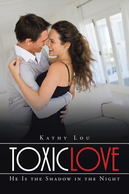 Toxic Love: He Is the Shadow in the Night