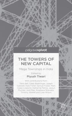 The Towers of New Capital: Mega Townships in India