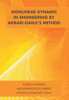 Nonlinear Dynamic in Engineering by Akbari-ganji’s Method