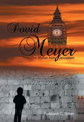 Dovid Meyer: The Orphan from Jerusalem