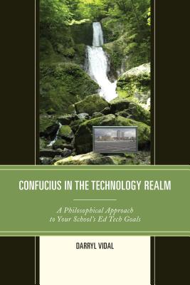 Confucius in the Technology Realm: A Philosophical Approach to Your School’s Ed Tech Goals