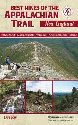 Best Hikes of the Appalachian Trail New England: Connecticut, Massachusetts, Vermont, New Hampshire, Maine