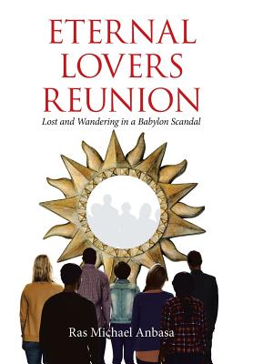 Eternal Lovers Reunion: Lost and Wandering in a Babylon Scandal