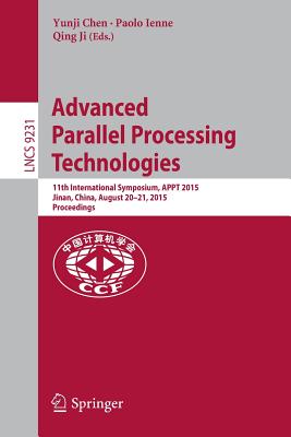 Advanced Parallel Processing Technologies: 11th International Symposium, Appt 2015, Jinan, China, August 20-21, 2015, Proceeding
