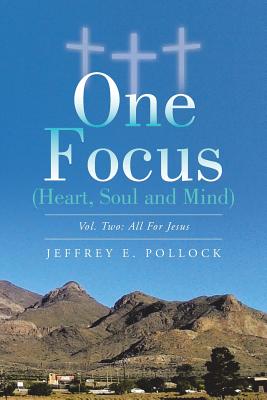 One Focus (Heart, Soul and Mind): All for Jesus