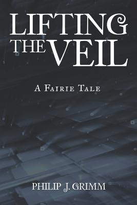 Lifting the Veil: A Fairie Tale