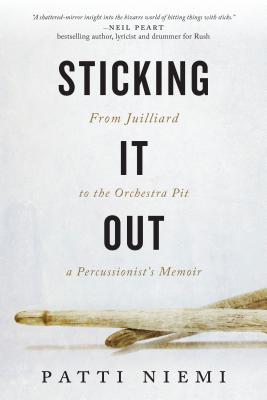 Sticking It Out: From Juilliard to the Orchestra Pit, a Percussionist’s Memoir