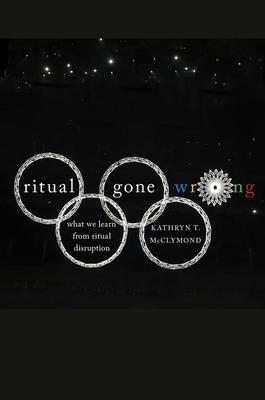 Ritual Gone Wrong: What We Learn from Ritual Disruption