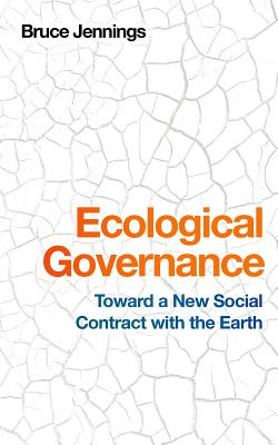 Ecological Governance: Toward a New Social Contract With the Earth