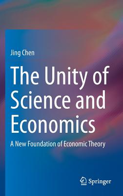 The Unity of Science and Economics: A New Foundation of Economic Theory