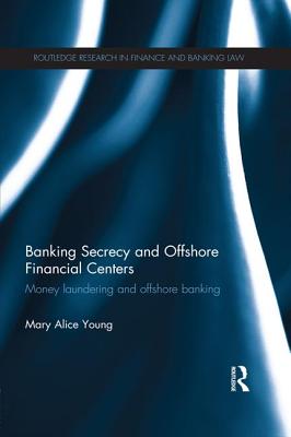 Banking Secrecy and Offshore Financial Centers: Money Laundering and Offshore Banking