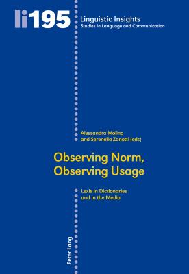 Observing Norm, Observing Usage: Lexis in Dictionaries and the Media